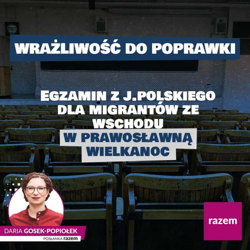 Egzamin z j.polskiego dla migrantów ze wschodu w prawosławną Wielkanoc – interweniuję!